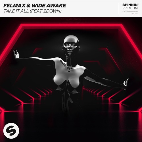 Felmax &amp; Wide Awake Drops New Single &quot;Take It All&quot; Featuring 2Down