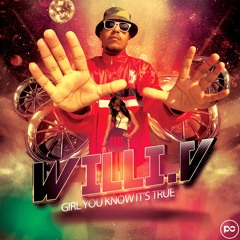 Willi.V - Girl You Know Its True