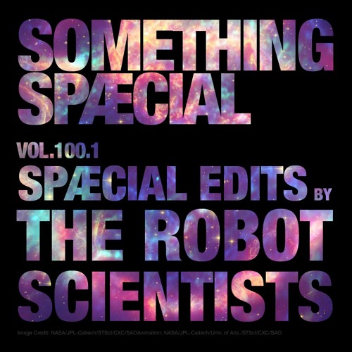 THE ROBOT SCIENTISTS: SPÆCIAL EDITS MIX 100.1