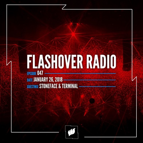 Flashover Radio #047 (Stoneface & Terminal Guestmix) - January 26, 2018