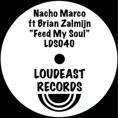 Nacho Marco ft Brian Zalmijn - Feed My Soul - Loudeast Records CLIP