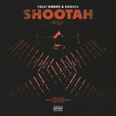 TELLY GRAVE - SHOOTAH (Feat. SHULYA)(PROD.LAPI)