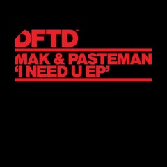 Mak & Pasteman 'I Need U'