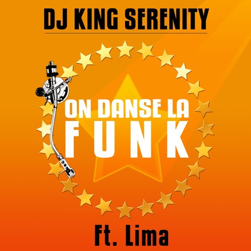Dj King Serenity - On Danse La FUNK - feat. Lima