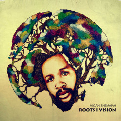 Roots I Vision - Micah Shemaiah [Evidence Music]