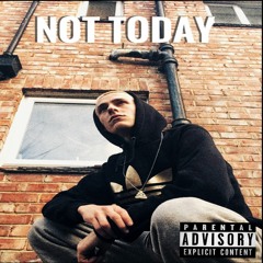 Not Today