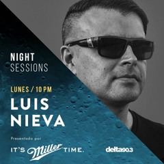 Luis Nieva - Delta FM 90.3 mhz Night Sessions 227(Parte 1)