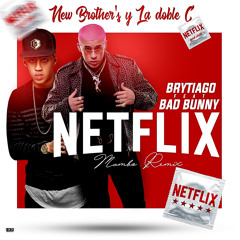 Brytiago Ft. Bad Bunny - Netflixxx (La Doble C & New Brother's Mambo Remix)