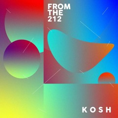 FROM THE 212: KOSH