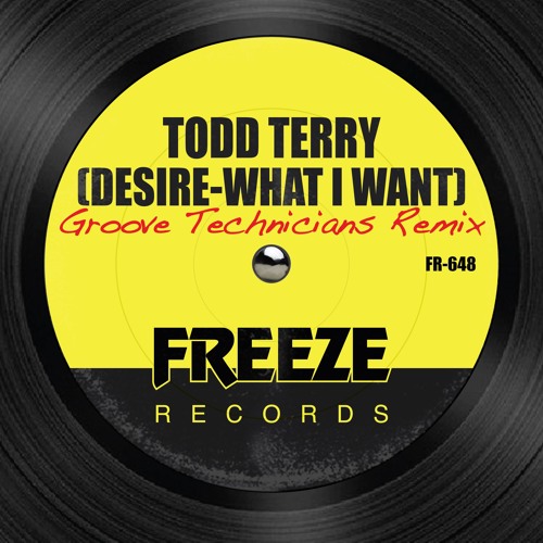 Todd Terry 'Desire' - What I Want (Groove Technicians Remix Edit)