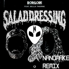 Borgore - Salad Dressing feat. Bella Thorne (Nanomake remix)