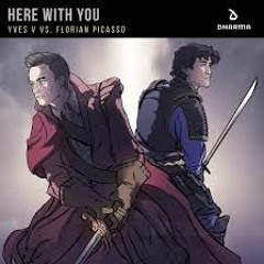 Yves V X Florian Picasso - Here With You