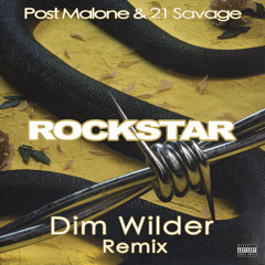 Post Malone - Rockstar ft. 21 Savage (Dim Wilder x Kaskobi Remix)