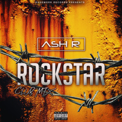 rockstar (Ash R. Remix)