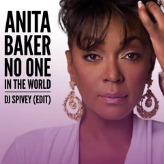Anita Baker "No One in The World" (DJ Spivey Edit)