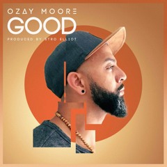 Ozay Moore "Good" (Produced by Stro Elliot)