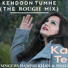 KEH DOON TUMHE BADSHAHO REMIX DON'T BE SHY | KANGNA TERA NI MIX | ROUGE & DR. ZEUS | SHALU