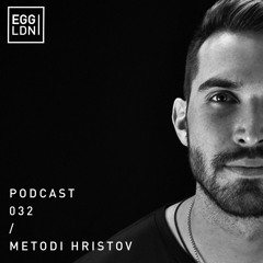 Egg London Podcast 032 - Metodi Hristov