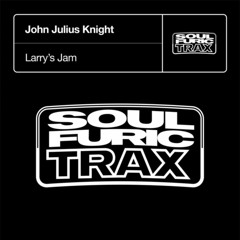 John Julius Knight 'Larry's Jam' (Cleptomaniacs Mix)