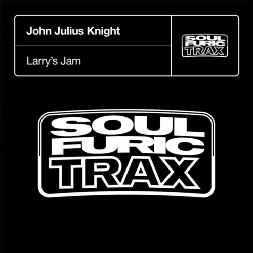 John Julius Knight 'Larry's Jam' (Cleptomaniacs Mix)