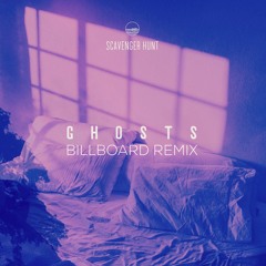 Scavenger Hunt - Ghost (Billboard Remix)