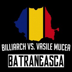 Billiarch vs. Vasile Mucea - Batraneasca