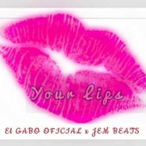 Your Lips - El Gabo Oficial Ft. Jem Beats PREVIEW (Original Mix)