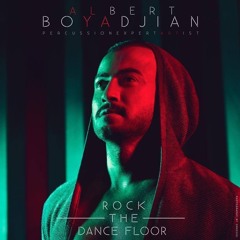 Rock The Dance Floor (Official Audio)- Albert Boyadjian