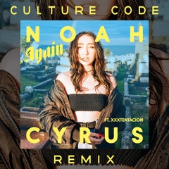 Noah Cyrus - Again (Culture Code Remix)