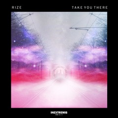 RIzE - Take You There