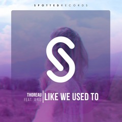 Thoreau - Like We Used To (feat. Jeris)