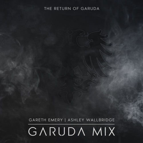 The Return of Garuda - Exclusive Mix - Gareth Emery & Ashley Wallbridge