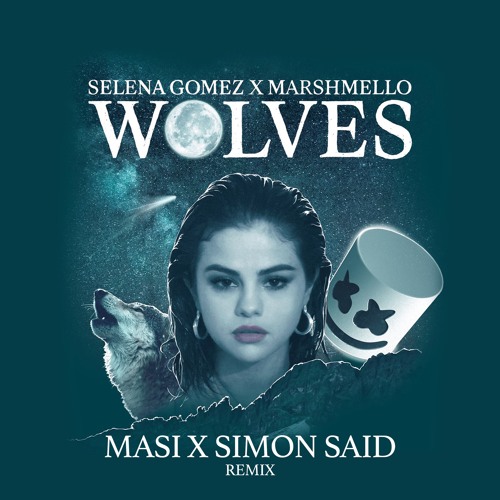 Selena Gomez & Marshmello - Wolves (MASI X SIMON SAID REMIX)