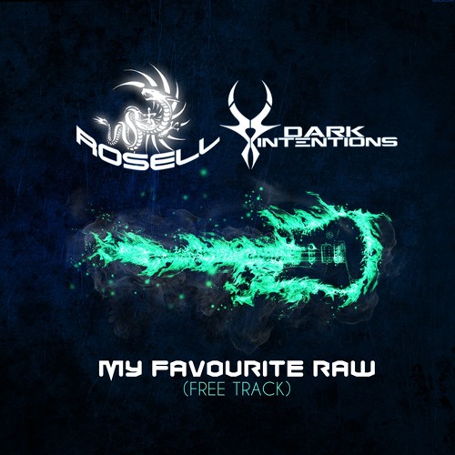 Dark Intentions & Dj Rosell - My Favourite Raw [Click on BUY for DOWNLOAD]