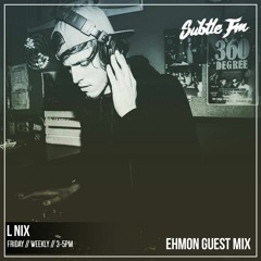 EHmon Guest mix for L Nix Subtle Fm