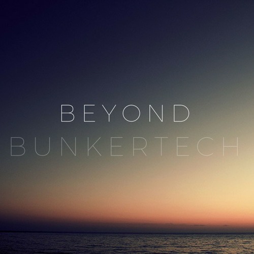 Bunkertech - Beyond (Original Miҳ)