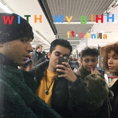 With My Bihh ft. Sunilla (Prod.by Zeeky)