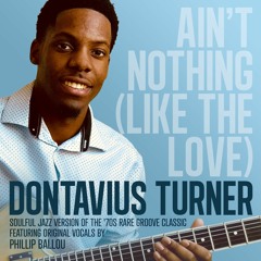 Dontavius Turner: Ain't Nothing (Like The Love) (432) Hz