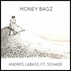 Andres Labass ft. Schade - Money Bagz
