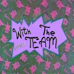 With The Team - Gooniez Nation