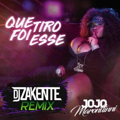 JoJo Maronttinni - Que Tiro Foi Esse ( DJ Zakente Remix )