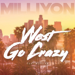 Milliyon - West Go Crazy ft. Mission