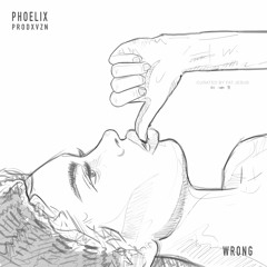 Phoelix - Wrong [Prodxvzn]