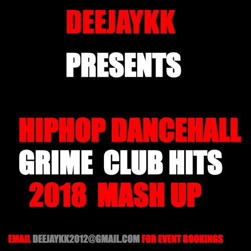Hiphop Dancehall & Grime Club Hits (Explicit) 2018 Mix By DEEJAYKKGH