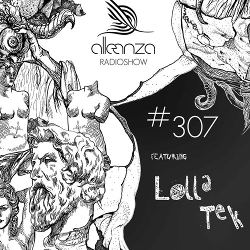 Alleanza Radio Show EP307 - Lolla Tek