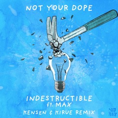 Indestructible (feat. MAX) [KIRUE & KENSEN Remix]