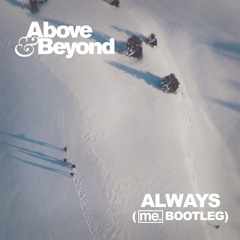 Above & Beyond - "Always" (MeMakesMusic Bootleg)