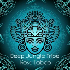 Ross Taboo - Deep Jungle Tribe ( Psy-chill Downtempo Psy-dub Set)