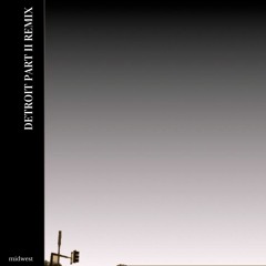 shigeto - detroit part II (midwest remix)