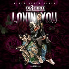 OG 3Three x Lovin' You